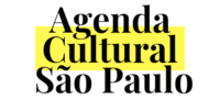 AGENDA CULTURAL SÃO PAULO