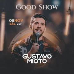 Gustavo Mioto no Good Show
