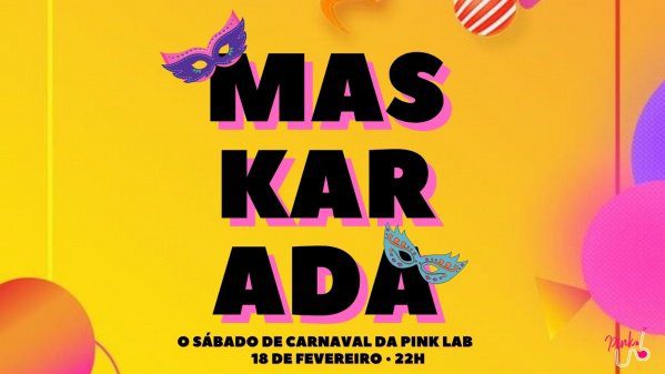 MASKARADA - O SÁBADO DE CARNAVAL DA PINK