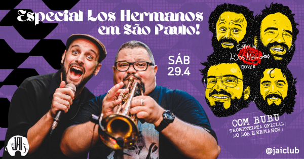 Especial Los Hermanos (RJ) com BuBu - Trompetista da banda original - 29.4 Sábado - @jaiclub