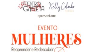 Evento Mulheres no Teatro Gazeta