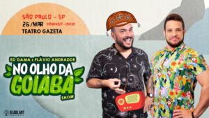 No Olho da Goiaba com Ed Gama e Flávio Andrade