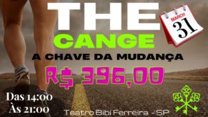 THE CHANGE a chave da mudança NO TEATRO BIBI FERREIRA
