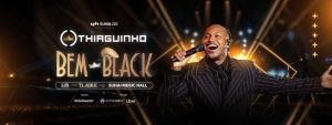 Thiaguinho estreia turnê “Bem Black” na Suhai Music Hall