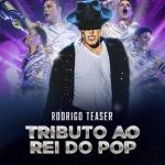Tributo ao Rei do Pop: Rodrigo Teaser em São Paulo